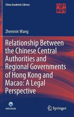 Relationship Between the Chinese Central Authorities and Regional Governments of Hong Kong and Macao