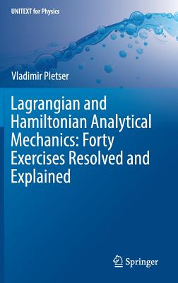 Lagrangian and Hamiltonian Analytical Mechanics: Forty Exercises Resolved and Explained