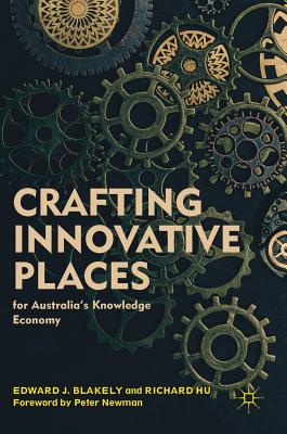 Crafting Innovative Places for Australia''s Knowledge Economy