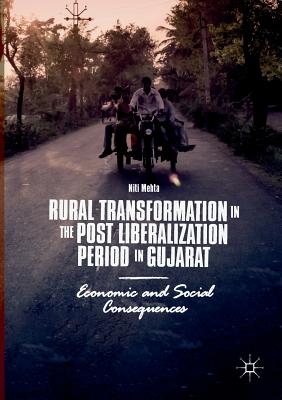 Rural Transformation in the Post Liberalization Period in Gujarat