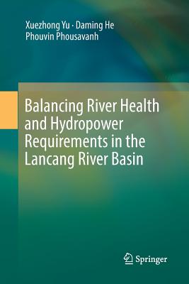 Balancing River Health and Hydropower Requirements in the Lancang River Basin