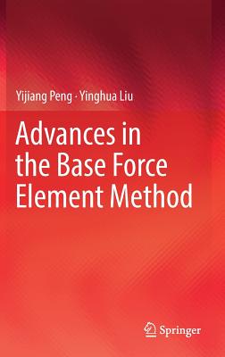 Advances in the Base Force Element Method