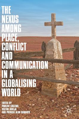 The Nexus among Place, Conflict and Communication in a Globalising World