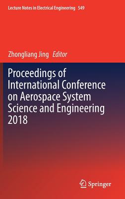 Proceedings of International Conference on Aerospace System Science and Engineering 2018