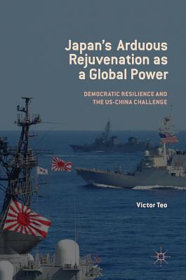 Japan's Arduous Rejuvenation as a Global Power