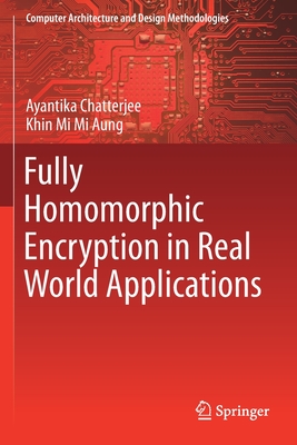 Fully Homomorphic Encryption in Real World Applications