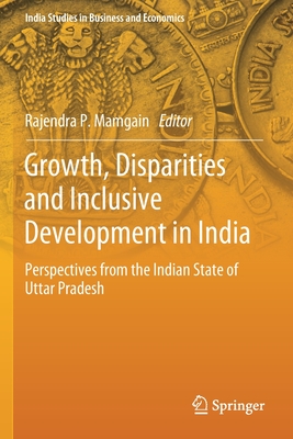 Growth, Disparities and Inclusive Development in India