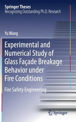 Experimental and Numerical Study of Glass Facade Breakage Behavior under Fire Conditions