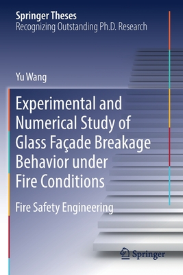 Experimental and Numerical Study of Glass Facade Breakage Behavior under Fire Conditions