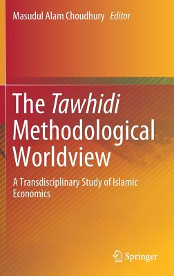 The Tawhidi Methodological Worldview