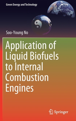 Application of Liquid Biofuels to Internal Combustion Engines