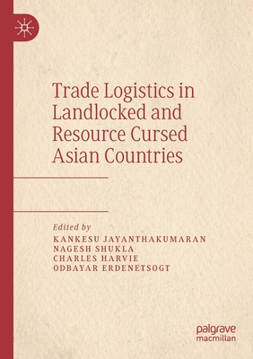Trade Logistics in Landlocked and Resource Cursed Asian Countries
