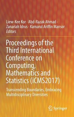 Proceedings of the Third International Conference on Computing, Mathematics and Statistics (iCMS2017)