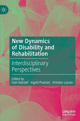 New Dynamics of Disability and Rehabilitation