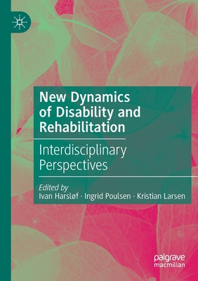 New Dynamics of Disability and Rehabilitation