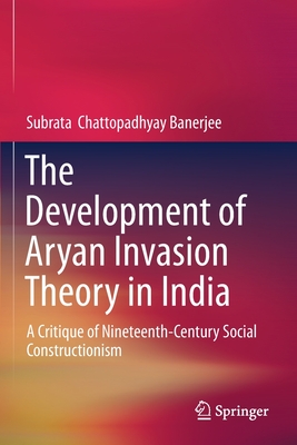 The Development of Aryan Invasion Theory in India