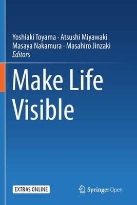 Make Life Visible