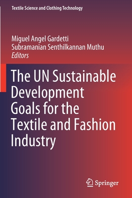 The UN Sustainable Development Goals for the Textile and Fashion Industry