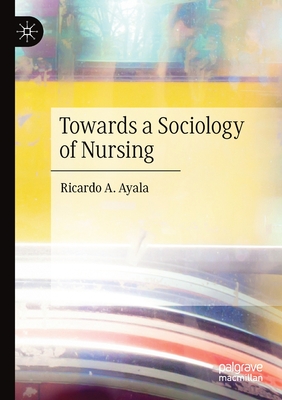 Towards a Sociology of Nursing