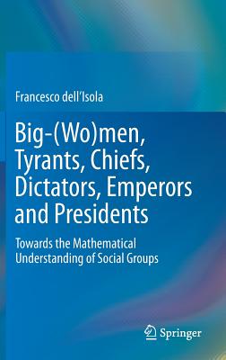 Big-(Wo)men, Tyrants, Chiefs, Dictators, Emperors and Presidents