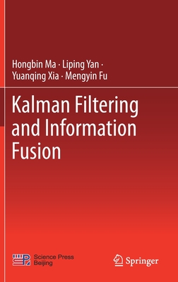 Kalman Filtering and Information Fusion