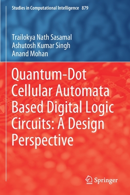 Quantum-Dot Cellular Automata Based Digital Logic Circuits: A Design Perspective