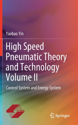 High Speed Pneumatic Theory and Technology Volume II