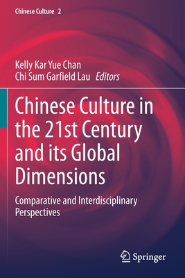 Chinese Culture in the 21st Century and its Global Dimensions