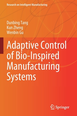 Adaptive Control of Bio-Inspired Manufacturing Systems