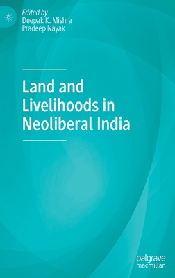 Land and Livelihoods in Neoliberal India