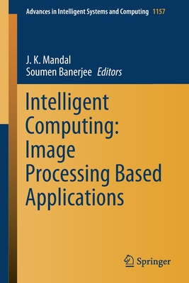 Intelligent Computing: Image Processing Based Applications