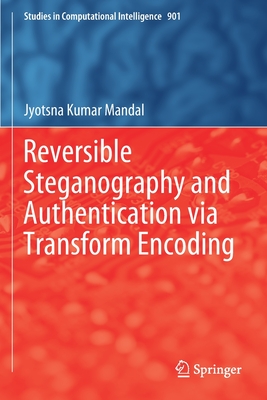 Reversible Steganography and Authentication via Transform Encoding