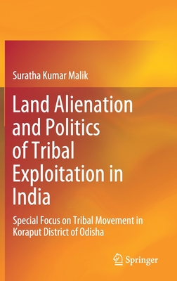 Land Alienation and Politics of Tribal Exploitation in India