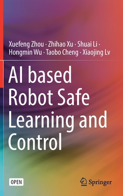 AI based Robot Safe Learning and Control