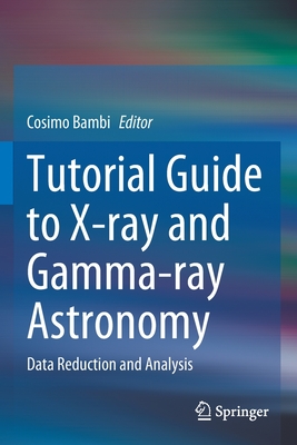 Tutorial Guide to X-ray and Gamma-ray Astronomy