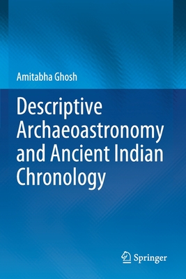 Descriptive Archaeoastronomy and Ancient Indian Chronology