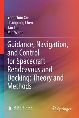 Guidance, Navigation, and Control for Spacecraft Rendezvous and Docking