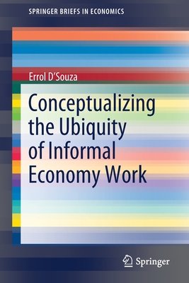 Conceptualizing the Ubiquity of Informal Economy Work