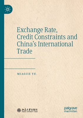 Exchange Rate, Credit Constraints and China''s International Trade