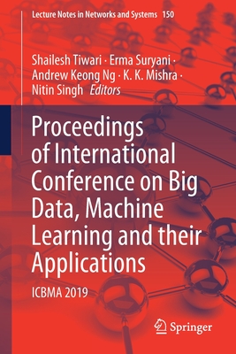 Proceedings of International Conference on Big Data, Machine Learning and their Applications