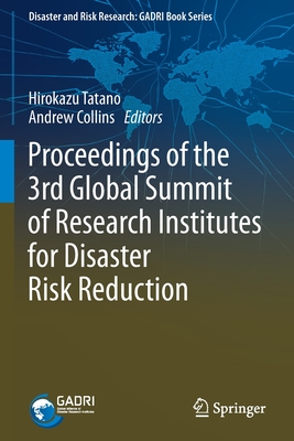 Proceedings of the 3rd Global Summit of Research Institutes for Disaster Risk Reduction