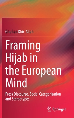 Framing Hijab in the European Mind