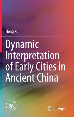 Dynamic Interpretation of Early Cities in Ancient China