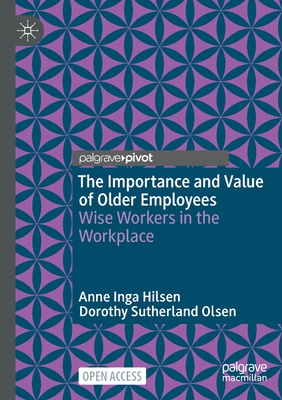 The Importance and Value of Older Employees