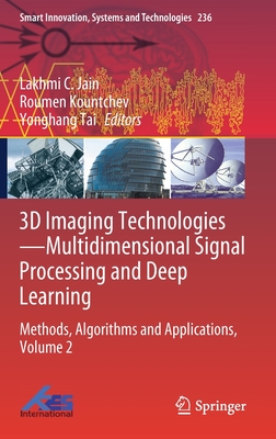 3D Imaging Technologies-Multidimensional Signal Processing and Deep Learning