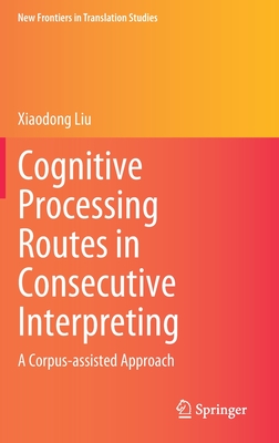 Cognitive Processing Routes in Consecutive Interpreting