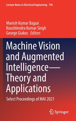 Machine Vision and Augmented Intelligence-Theory and Applications