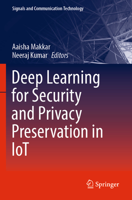 Deep Learning for Security and Privacy Preservation in IoT