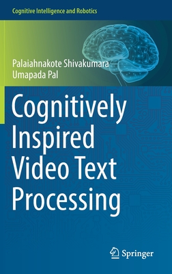 Cognitively Inspired Video Text Processing