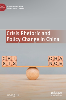 Crisis Rhetoric and Policy Change in China